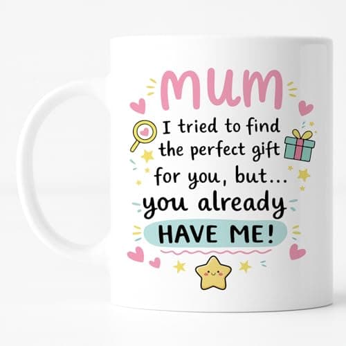 Image of Mum Mother’s Day Gift Mug – “Mum You Already Have Me” Unique Ceramic Coffee Cup from Daughter Son, Cute Mother’s Day Present for Mom