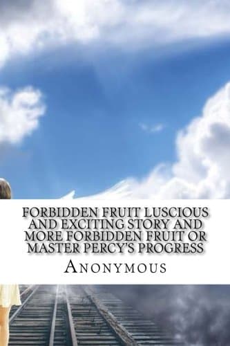 Image of Forbidden Fruit Luscious and Exciting Story And More Forbidden Fruit Or Master percy's progress