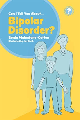 Image of Can I tell you about Bipolar Disorder?: A guide for friends, family and professionals