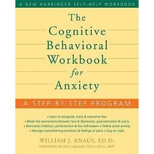Image of The Cognitive Behavioral Workbook for Anxiety: A Step-By-Step Program