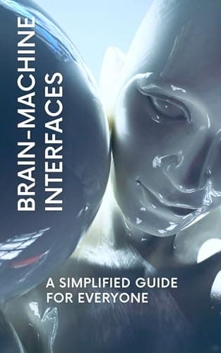 Image of Brain-Machine Interfaces: A Simplified Guide for Everyone