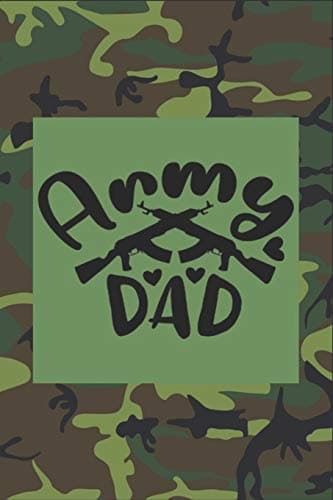 Image of Army Dad: Army Dad - Funny Novelty Gag Gift ~ Notebook / Diary / Journal ~ Small 6" X 9"