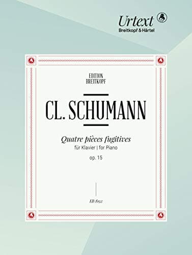 Image of CLARA SCHUMANN : QUATRE PIECES FUGITIVES OP. 15 - PIANO