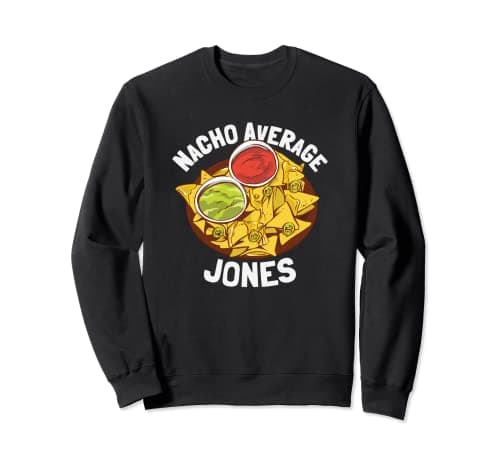 Image of Funny Last Name Shirt | Nacho Average Jones Sweatshirt