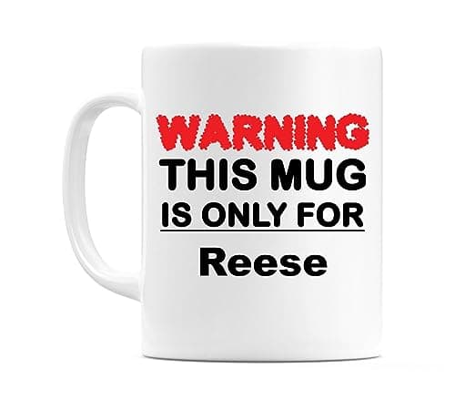 Image of WeDoMugs Warning This Mug is ONLY for Reese 11oz Ceramic Coffee Tea Gift Mug Cup