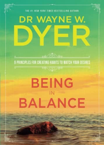 Image of Being in Balance: 9 Principles for Creating Habits to Match Your Desires