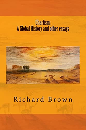 Image of Chartism: A Global History and other essays: Volume 6 (Reconsidering Chartism)