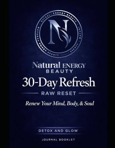 Image of Natural Energy Beauty: 30 Day Refresh-Raw Reset- Renew Your Mind, Body, & Soul: Detox and Glow Journal Booklet
