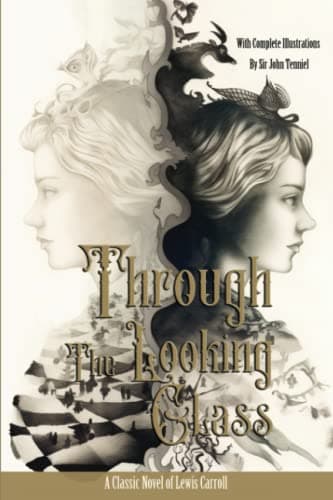 Image of Through The Looking Glass With Complete Illustrations By Sir John Tenniel: A Classic Novel Of Lewis Carroll