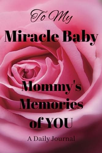 Image of To My Miracle Baby Mommy's Memories of You: A Daily Journal
