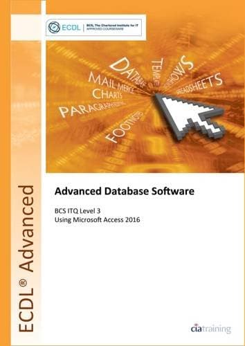 Image of ECDL Advanced Database Software Using Access 2016 (BCS ITQ Level 3)