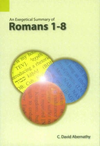 Image of Exegetical Summary of Romans 1-8 Paperback C. David Abernathy