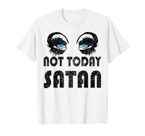Image of Not Today Satan Funny Drag Queen Race T-Shirt T-Shirt