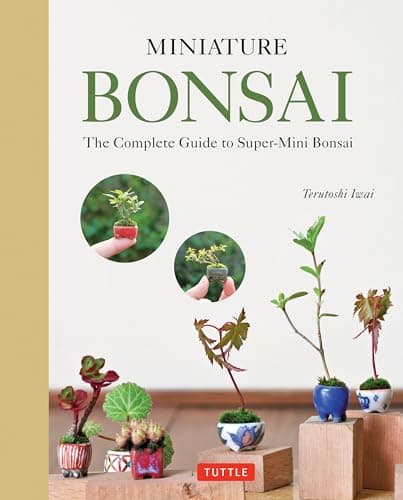 Image of Miniature Bonsai: The Complete Guide to Super-Mini Bonsai