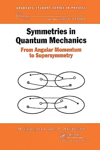 Image of Symmetries in Quantum Mechanics: From Angular Momentum to Supersymmetry (PBK) (Graduate Student Series in Physics)