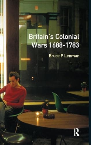 Image of Britain's Colonial Wars, 1688-1783 (Modern Wars In Perspective)