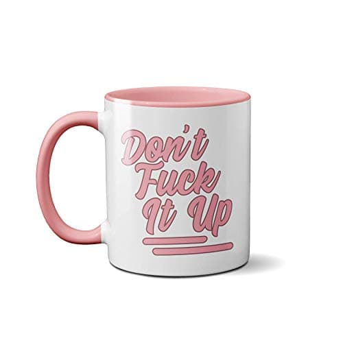 Image of SMARTYPANTS Don't F**K It Up Drag Queen Race Mug - Unisex Popular TV Ceramic Cup (Light Pink Handle)