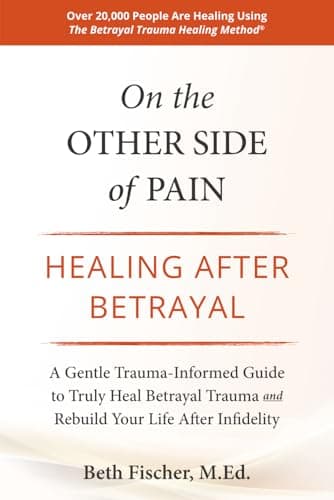 Image of On the Other Side of Pain: Healing After Betrayal: A Gentle Trauma-Informed Guide to Truly Heal Betrayal Trauma and Rebuild Your Life After Infidelity