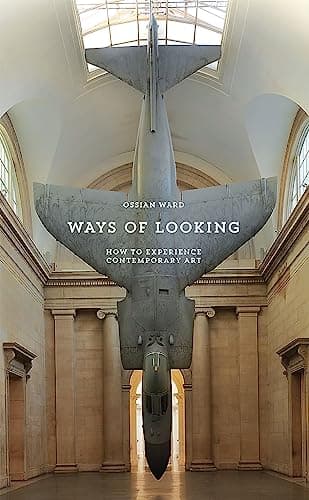 Image of Ways of Looking: How to Experience Contemporary Art (An Elephant Book)