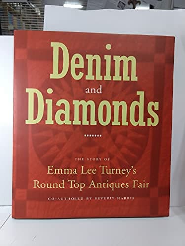 Image of Denim & Diamonds: The Story of Emma Lee Turney's Round Top Antiques Fair