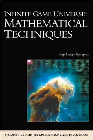 Image of Infinite Game Universe: Mathematical Techniques (Advances in Computer Graphics and Game Development) by Guy W. Lecky-Thompson (2001-06-04)