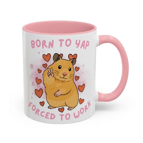 Image of Born to Yap Forced to Work Mug, Peace Hamster Meme, Funny TikTok Hamster Meme Mug, Just A Girl, Gift for Her, Funny Work Gift, Born to Slay (Pink 11oz, Mug)