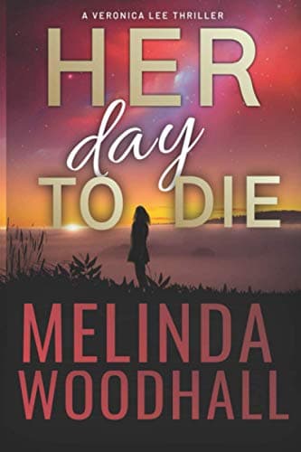Image of Her Day to Die: A Veronica Lee Thriller: 5