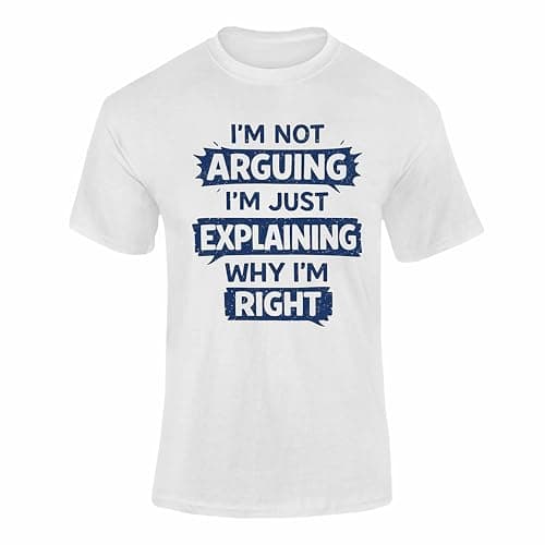 Image of Im Not Arguing Im Just Explaining Why Im Right Funny T Shirt Sarcastic Humour Tee Adults Kids White 5-6 Years Style 1