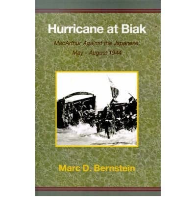 Image of Hurricane at Biak: MacArthur Against the Japanese, May-August 1944 (Hardback) - Common