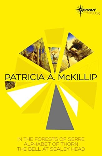 Image of Patricia McKillip SF Gateway Omnibus Volume One: In the Forests of Serre, Alphabet of Thorn, The Bell at Sealey Head (Sf Gateway Library)