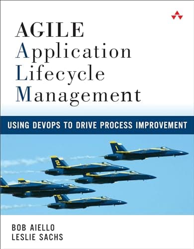 Image of Agile Application Lifecycle Management: Using DevOps to Drive Process Improvement