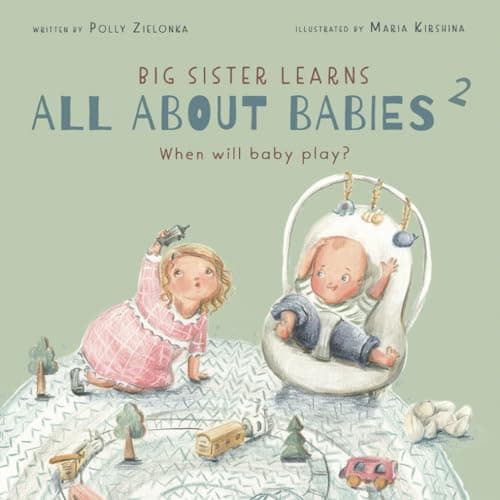 Image of When will baby play?: 3-6 months (Big Sister Learns All About Babies)