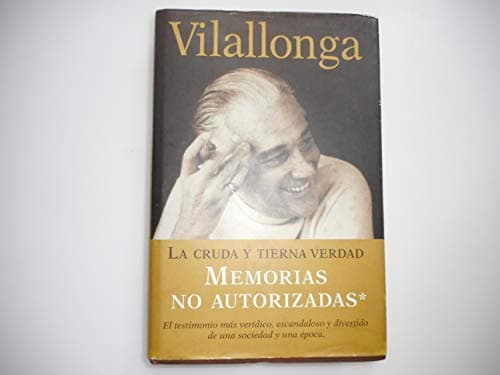 Image of La cruda y tierna verdad / The stark and tender truth: Memorias No autorizadas / Unauthorized Memoirs