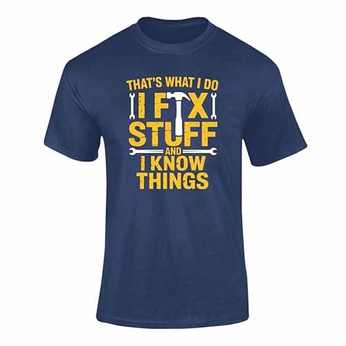 Image of That’s What I Do I Fix Stuff And I Know Things Funny Handyman Novelty T-Shirt For Adults Navy L Style 1