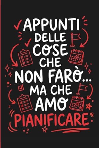 Image of Appunti delle Cose che Non Farò Ma Che Amo Pianificare – Quaderno Simpatico A5: Notebook divertente a righe, idea regalo perfetta per chi ama pianificare tutto o niente