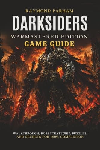 Image of DARKSIDERS WARMASTERED EDITION GAME GUIDE: Walkthrough, Boss Strategies, Puzzles, and Secrets for 100% Completion