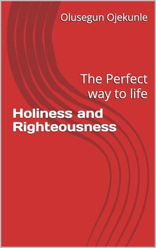 Image of Holiness and Righteousness: The Perfect way to life