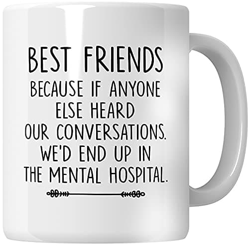 Image of WG Best Friends BFF Soul Sisters Mug - Because of Anyone Else Heard Our Conversation