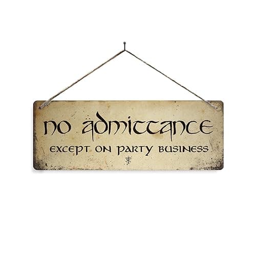 Image of No Admittance, Party Business - Parchment - Corner Holes Metal Sign Horizontal - Vintage worn rusty look print holiday. Welcome Hobbit Rings Tolkein