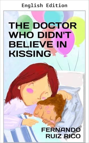 Image of The Doctor Who Didn't Believe in Hugs (Bilingual Children's Tale Spanish-English Illustrated + Alphabet + Vocabulary Book 1)