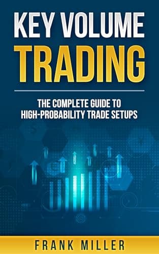 Image of Key Volume Trading: The Complete Guide to High-Probability Trade Setups