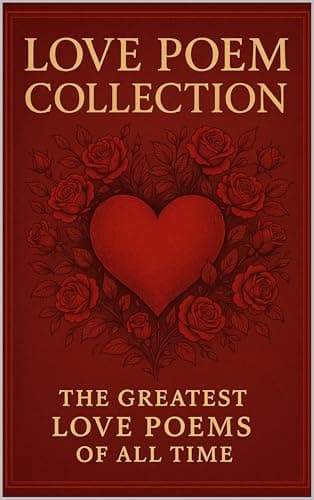 Image of Love Poem Collection - The Greatest Love Poems for Weddings, Anniversaries & Romance (Illustrated)