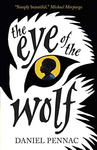 Image of The Eye of the Wolf: A haunting, powerful and essential read for children aged 8, 9, 10, 11 by an internationally acclaimed storyteller, with a foreword by Michael Morpurgo