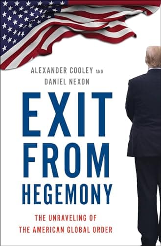 Image of Exit from Hegemony: The Unraveling of the American Global Order
