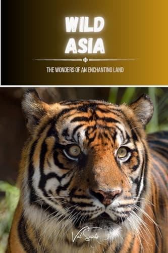 Image of Wild Asia: The Wonders of an Enchanting Land