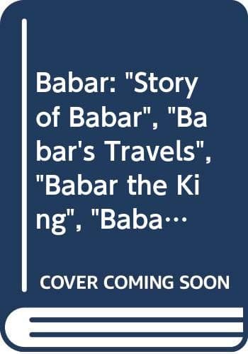 Image of Babar: "Story of Babar", "Babar's Travels", "Babar the King", "Babar at Home" (Babar reduced facsimiles)