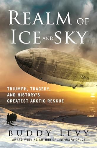 Image of Realm of Ice and Sky: Triumph, Tragedy, and History's Greatest Arctic Rescue