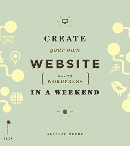 Image of Create Your Own Website (Using Wordpress) in a Weekend