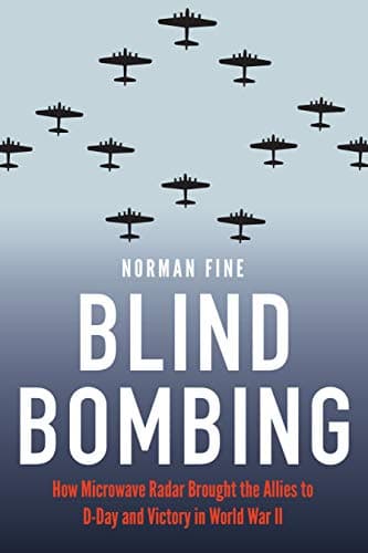 Image of Blind Bombing: How Microwave Radar Brought the Allies to D-Day and Victory in World War II