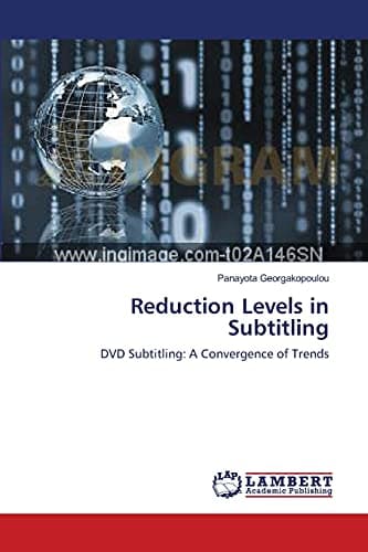 Image of Reduction Levels in Subtitling: DVD Subtitling: A Convergence of Trends